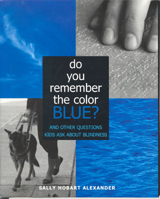 This book cover is divided into four quadrants, one showing a blue sky, another, a blue lake, a third showing my hand on Braille, and a fourth showing the bottom half of me with my guide dog Ursula.